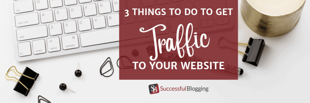 get traffic to your website