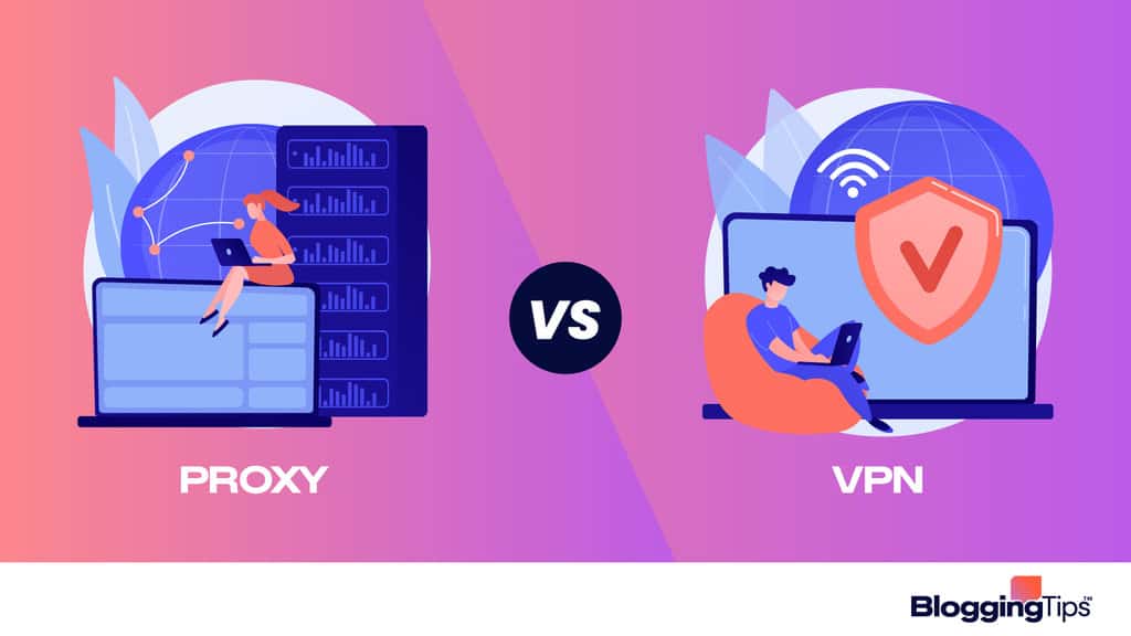Proxy Vs Vpn Key Similarities Differences And Which Is Best 9676