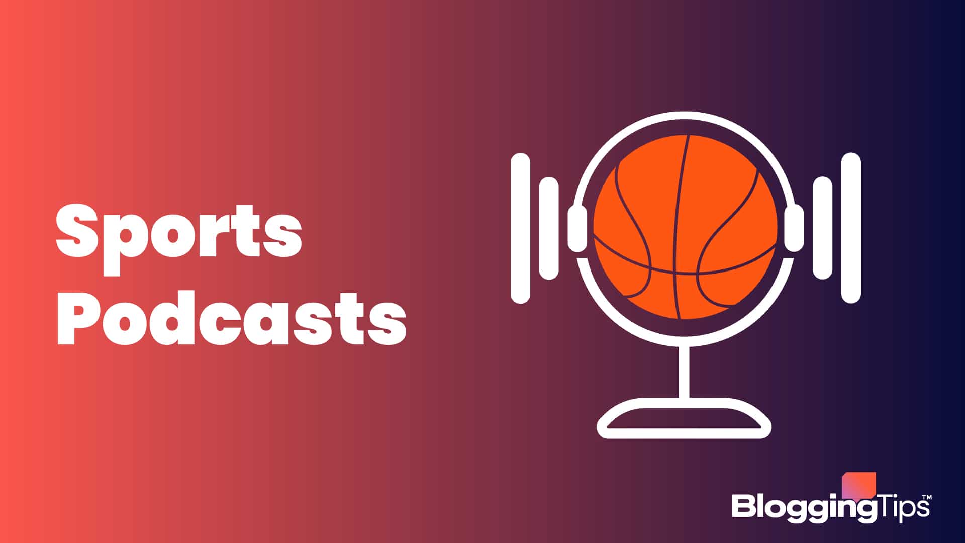 Best Sports Podcasts 15 Examples For 2023 Bloggingtips